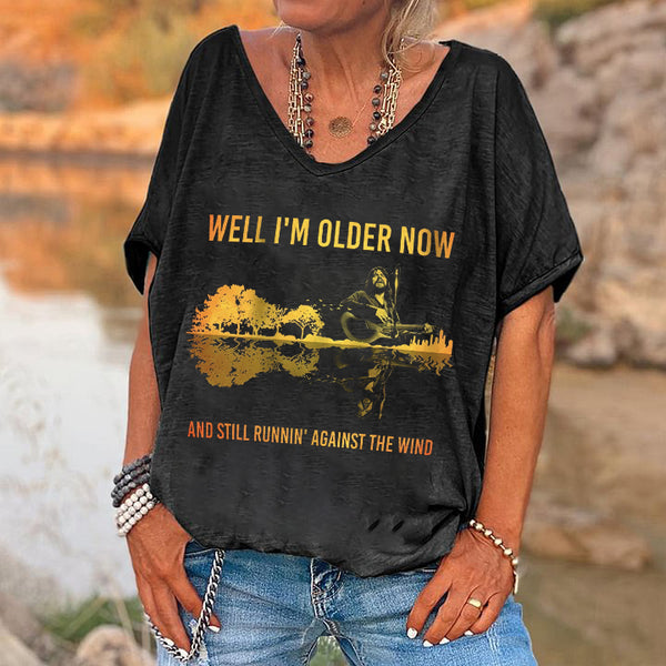 Well I'm Older Now And Still Runnin' Against The Wind Printed Women's T-shirt