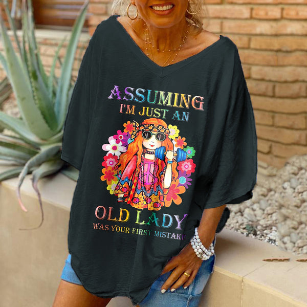 Oversized Assuming I'm Just An Old Lady Was Your First Mistake Printed Women Hippie T-shirt