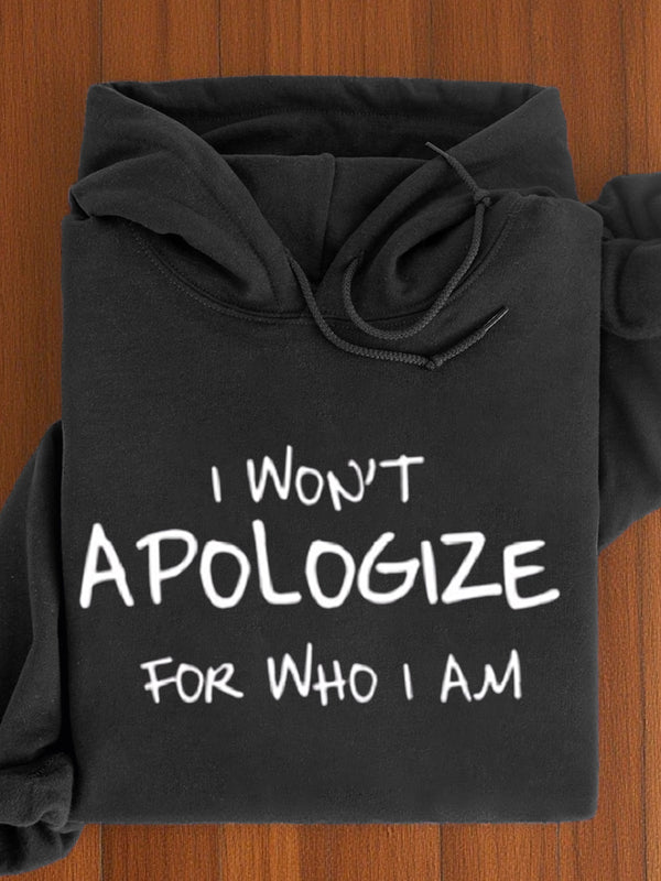 I Won't Apologize For Who I Am Art Print Casual Hoodie Sweatshirt