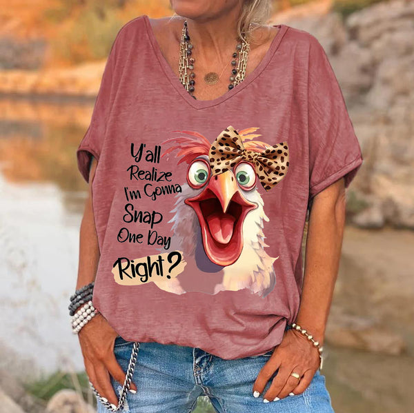 Y'all Realize I'm Gonna Snap One Day Right Printed V-Neck Women's T-shirt