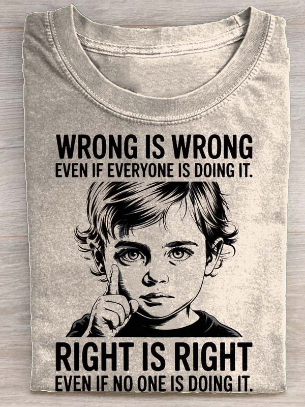 Wrong Is Wrong Even If Everyone Is Doing It Right Is Right Even If No One Is Doing It T-shirt