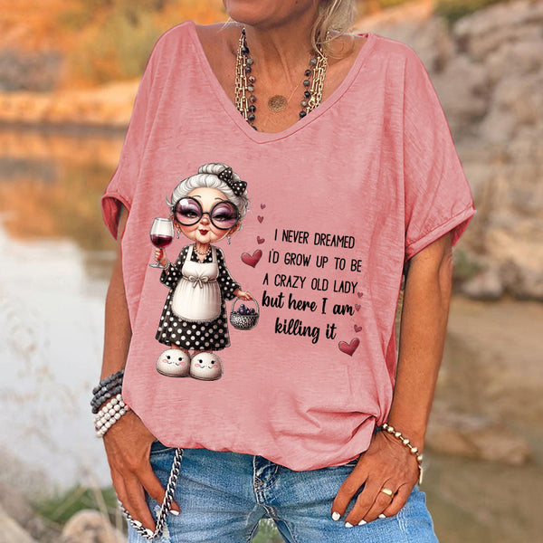 I Never Dreamed Id Grow Up To Be A Crazy Old Lady Printed V-neck Women's T-shirt